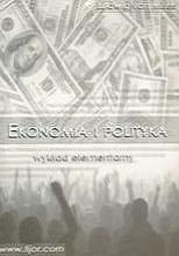 Ekonomia i polityka.  rozważania na dziś i jutro - Ludwig von Mises