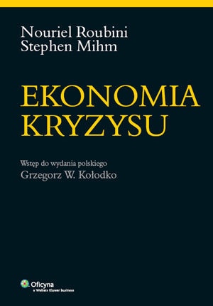 Ekonomia kryzysu - Roubini Nouriel, Mihm Stephen
