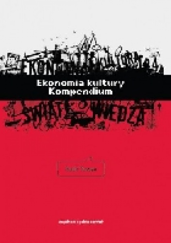 Ekonomia kultury. Kompendium - Ruth Towse