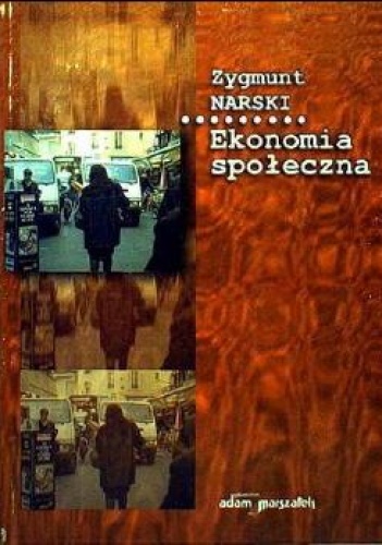 Ekonomia społeczna Zarys popularny - Zygmunt Narski