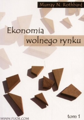 Ekonomia wolnego rynku. Tom 1 - Murray Rothbard