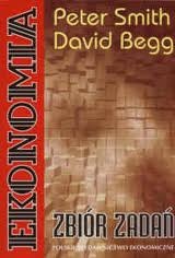 Ekonomia - zbiór zadań - David Begg, Peter Smith