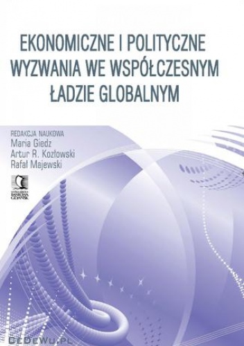 Ekonomiczne i polityczne wyzwania we współczesnym ładzie globalnym - Opracowanie Zbiorowe