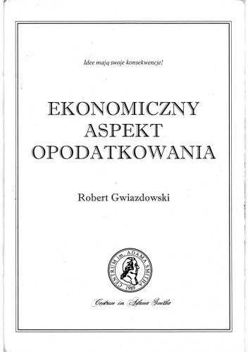 Ekonomiczny aspekt opodatkowania - Robert Gwiazdowski