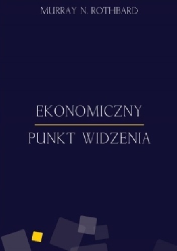 Ekonomiczny punkt widzenia - Murray Newton Rothbard