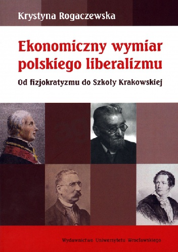 Ekonomiczny wymiar polskiego liberalizmu - Krystyna Rogaczewska
