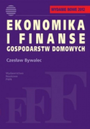 Ekonomika i finanse gospodarstw domowych - Czesław Bywalec