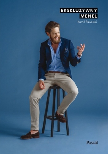 Ekskluzywny menel - Kamil Pawelski