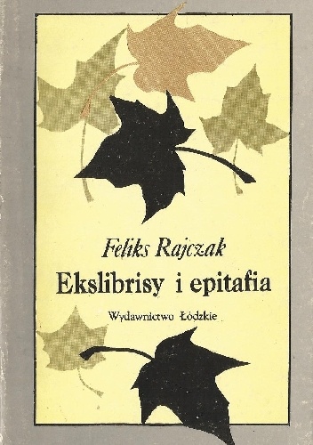 Ekslibrisy i epitafia - Feliks Rajczak