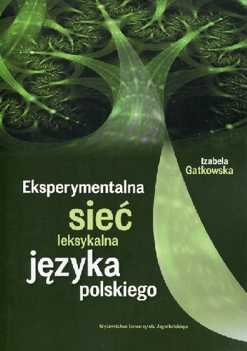 Eksperymentalna sieć leksykalna języka polskiego - Izabela Gatkowska