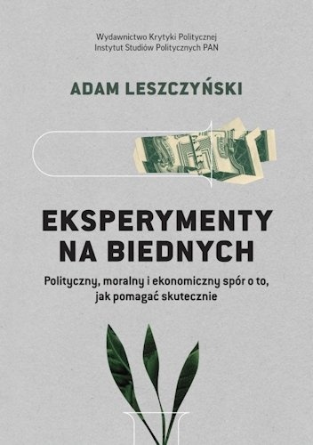 Eksperymenty na biednych - Adam Leszczyński