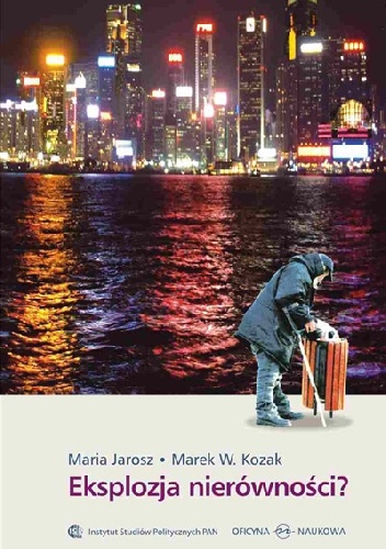 Eksplozja nierówności? - Maria Jarosz, Marek Kozak