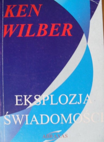 Eksplozja świadomości - Ken Wilber