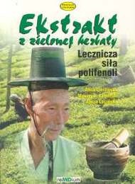 Ekstrakt z zielonej herbaty. Lecznicza siła polifenoli
