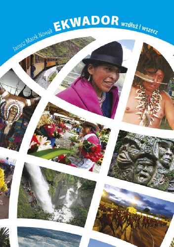 Ekwador wzdłuż i wszerz - Janusz Marek Nowak