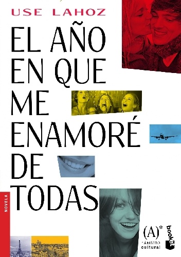 El año en que me enamoré de todas - Use Lahoz