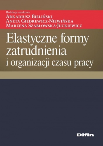 Elastyczne formy zatrudnienia i organizacji czasu pracy - praca zbiorowa
