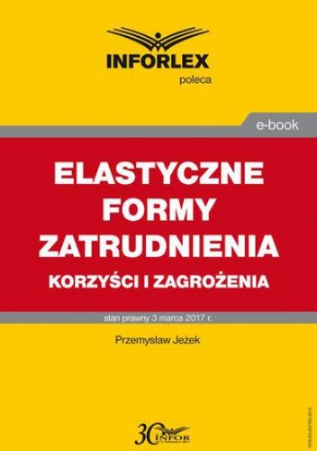 ELASTYCZNE FORMY ZATRUDNIENIA korzyści i zagrożenia - Jeżek Przemysław