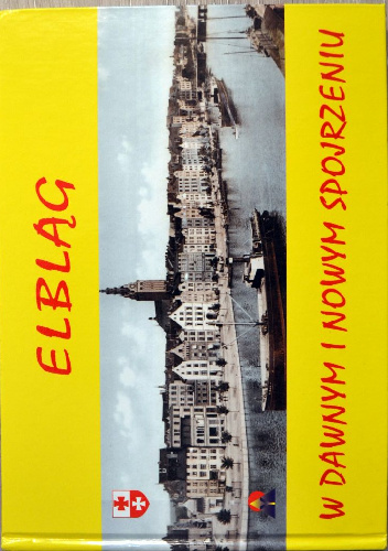 Elbląg w dawnym i nowym spojrzeniu - Jerzy Zaskiewicz