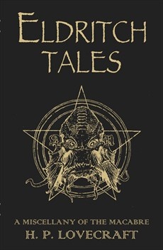 Eldritch Tales. A Miscellany of the Macabre - H.P. Lovecraft