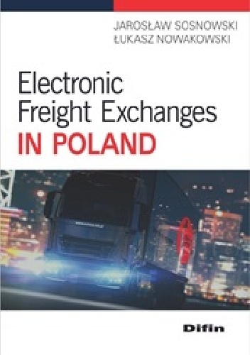 Electronic Freight Exchanges in Poland - Jarosław Sosnowski, Łukasz Nowakowski