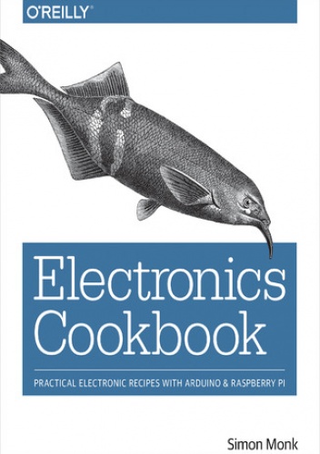 Electronics Cookbook. Practical Electronic Recipes with Arduino and Raspberry Pi - Simon Monk