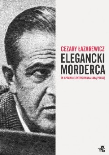Elegancki morderca - Cezary Łazarewicz