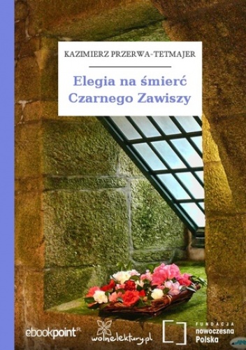 Elegia na śmierć Czarnego Zawiszy - Kazimierz Przerwa-Tetmajer