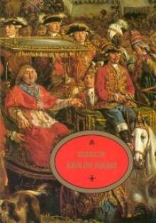 Elekcje królów Polski w Warszawie na Woli 1575-1764 : upamiętnienie pola elekcyjnego w 400-lecie stołeczności Warszawy - Marek Tarczyński