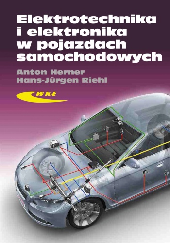 Elektrotechnika i elektronika w pojazdach samochodowych - Anton Herner, Hans-Jürgen Riehl