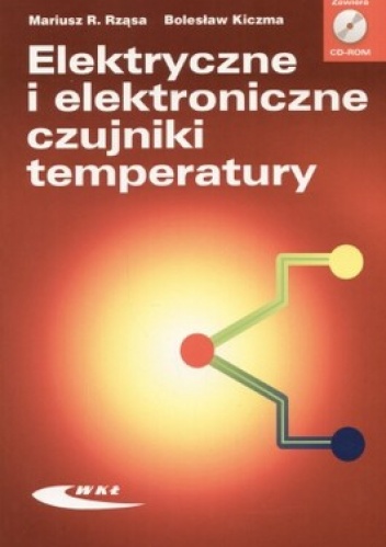 Elektryczne i elektroniczne czujniki temperatury - Mariusz Rząsa, R. Kiczma