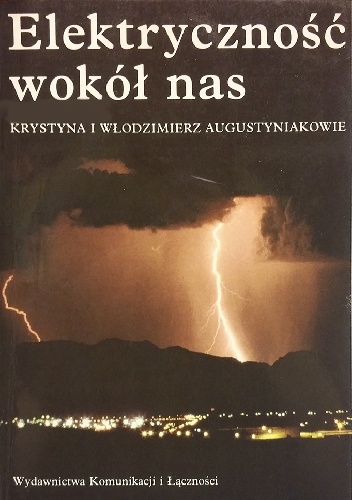 Elektryczność wokół nas - Krystyna Augustyniak, Włodzimierz Augustyniak