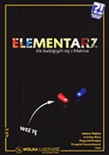 Elementarz, czyli jak obudzić się z Matrixa