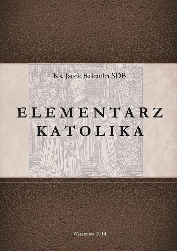 Elementarz Katolika - Ks. Jacek Bałemba SDB