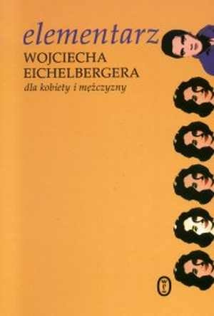 Elementarz Wojciecha Eichelbergera dla kobiety i mężczyzny - Wojciech Eichelberger
