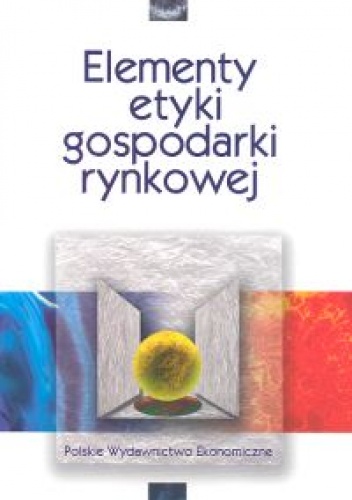 Elementy etyki gospodarki rynkowej - Barbara Pogonowska