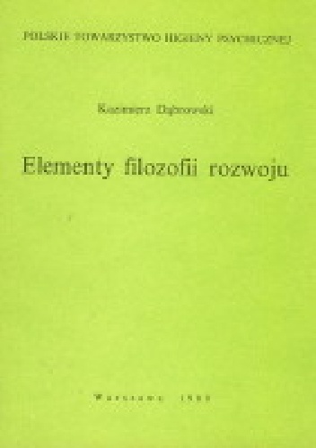 Elementy filozofii rozwoju - Kazimierz Dąbrowski