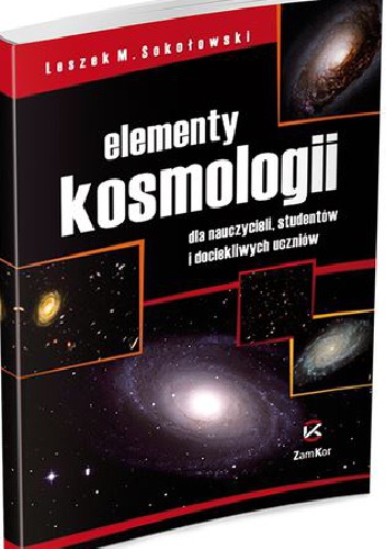 Elementy kosmologii - Leszek M. Sokołowski