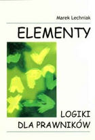 Elementy logiki dla prawników - Marek Lechniak