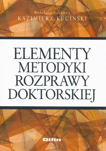 Elementy metodyki rozprawy doktorskiej - Kazimierz Kuciński
