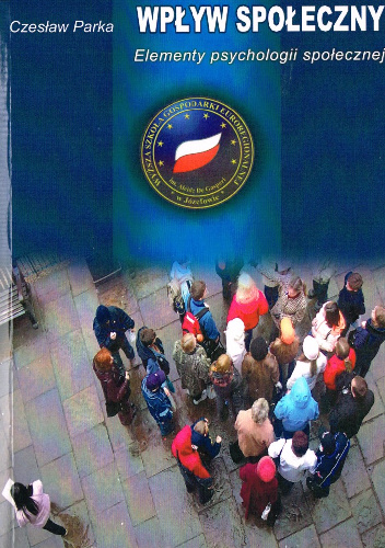 Elementy psychologii społecznej. Wpływ społeczny - Czesław Parka