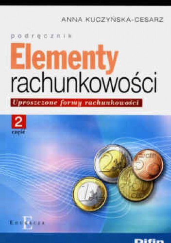 Elementy rachunkowości. Uproszczone formy rachunkowości cz. 2 - Anna Kuczyńska-Cesarz