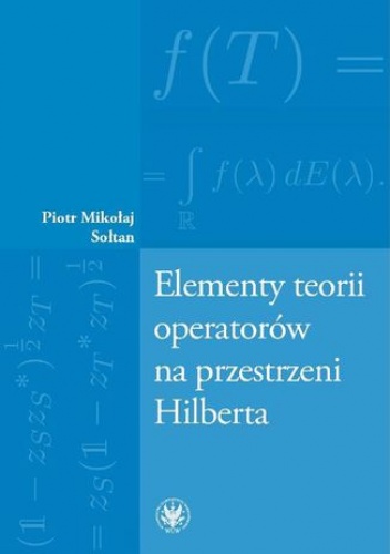 Elementy teorii operatorów na przestrzeni Hilberta - Mikołaj Sołtan Piotr
