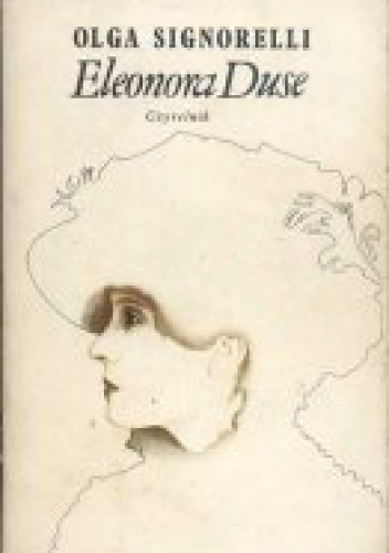 Eleonora Duse - Olga Signorelli