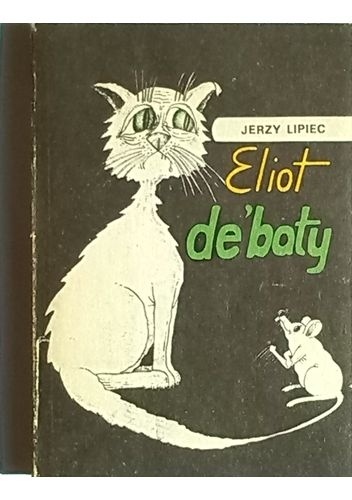 Eliot de’baty - Jerzy Lipiec