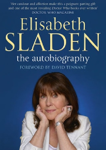Elisabeth Sladen: the autobiography - Jeff Hudson, Elisabeth Sladen