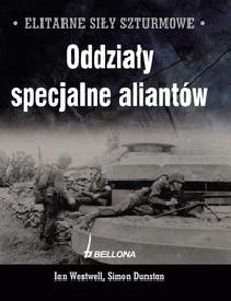 Elitarne siły szturmowe. Oddziały specjalne aliantów - Simon Dunstan, Ian Westwell