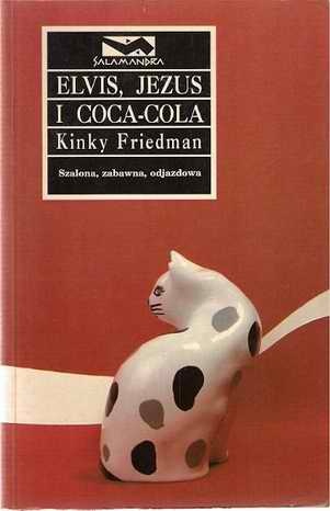 Elvis, Jezus i coca-cola - Kinky Friedman