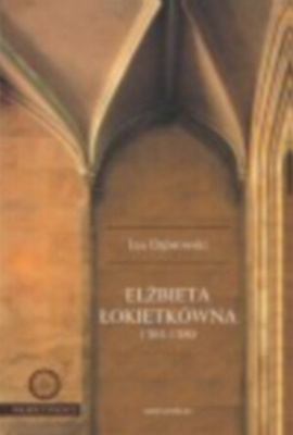 Elżbieta Łokietkówna 1305-1380 - Jan Dąbrowski