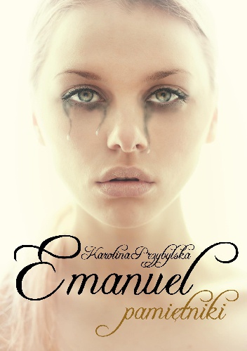 Emanuel.  pamiętniki - Karolina Przybylska
